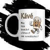 KÁVÉ  bögre