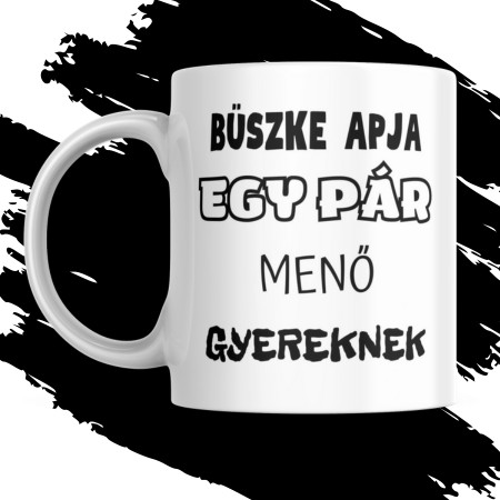 BÜSZKE APJA EGY PÁR MENŐ GYEREKNEK BÖGRE APÁKNAK