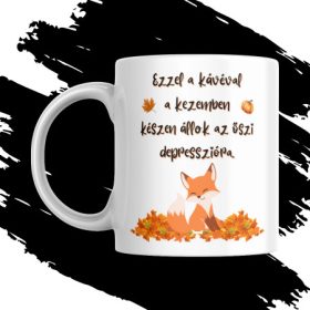 EZZEL A KÁVÉVAL A KEZEMBEN bögre