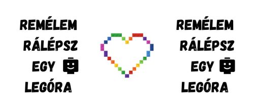 REMÉLEM RÁLÉPSZ EGY LEGÓRA bögre