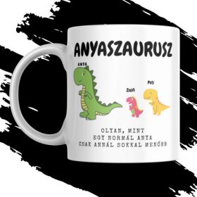 ANYASZAURUSZ EGYEDI NÉVRE SZÓLÓ ANYÁK NAPI BÖGRE