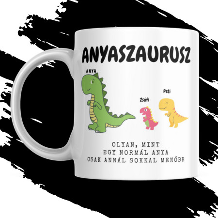 ANYASZAURUSZ EGYEDI NÉVRE SZÓLÓ ANYÁK NAPI BÖGRE