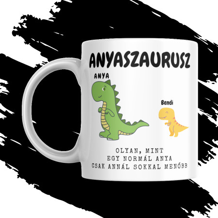 ANYASZAURUSZ EGYEDI NÉVRE SZÓLÓ ANYÁK NAPI BÖGRE