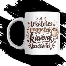 A TÖKÉLETES REGGELEK bögre