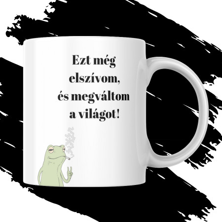 EZT MÉG ELSZÍVOM bögre