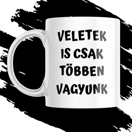 VELETEK IS CSAK TÖBBEN VAGYUNK bögre