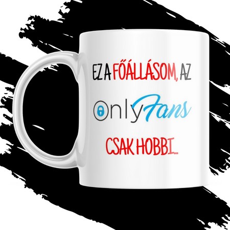 FŐÁLLÁSÚ ONLYFANS bögre