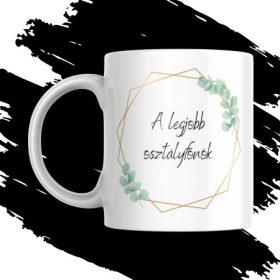 A LEGJOBB OSZTÁLYFŐNÖK AJÁNDÉK BÖGRE (UNISEX)