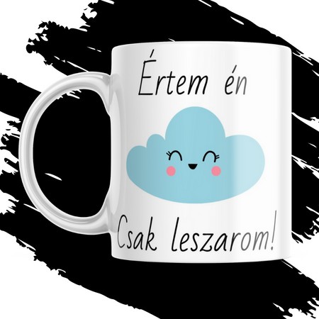 ÉRTEM ÉN CSAK LESZAROM bögre