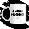  A HÓNAP DOLGOZÓJA bögre