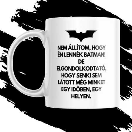 BATMAN IS LEHETEK bögre