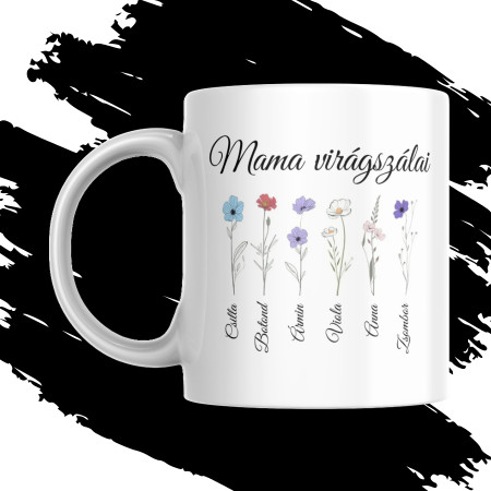 MAMA VIRÁGSZÁLAI EGYEDI NÉVRE SZÓLÓ AJÁNDÉK BÖGRE (kérhető 1,2,3,4,5,6,7 gyermekkel)