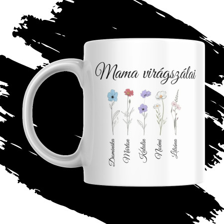 MAMA VIRÁGSZÁLAI EGYEDI NÉVRE SZÓLÓ AJÁNDÉK BÖGRE (kérhető 1,2,3,4,5,6,7 gyermekkel)
