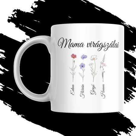 MAMA VIRÁGSZÁLAI EGYEDI NÉVRE SZÓLÓ AJÁNDÉK BÖGRE (kérhető 1,2,3,4,5,6,7 gyermekkel)