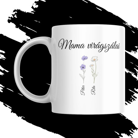 MAMA VIRÁGSZÁLAI EGYEDI NÉVRE SZÓLÓ AJÁNDÉK BÖGRE (kérhető 1,2,3,4,5,6,7 gyermekkel)