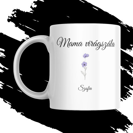 MAMA VIRÁGSZÁLAI EGYEDI NÉVRE SZÓLÓ AJÁNDÉK BÖGRE (kérhető 1,2,3,4,5,6,7 gyermekkel)