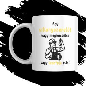 BECSÜLD MEG A VILLANYSZERELŐT bögre