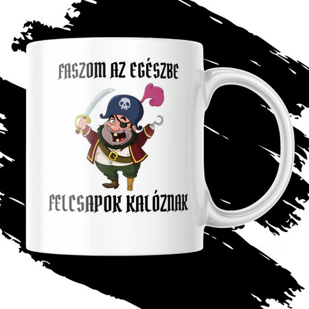 FELCSAPOK KALÓZNAK bögre