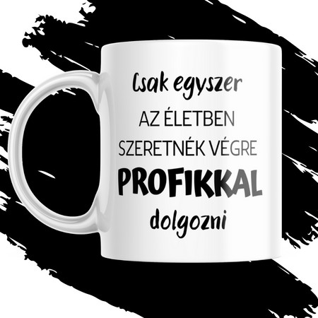 PROFIKKAL DOLGOZNI bögre