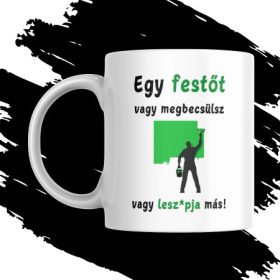 BECSÜLD MEG A FESTŐT bögre