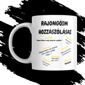RAJONGÓIM HOZZÁSZÓLÁSAI bögre