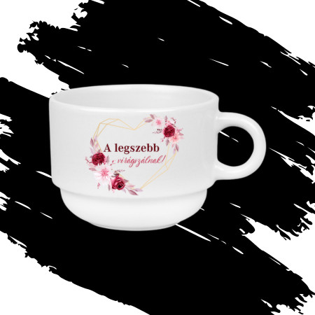 LEGSZEBB VIRÁGSZÁL csésze (170 ml)