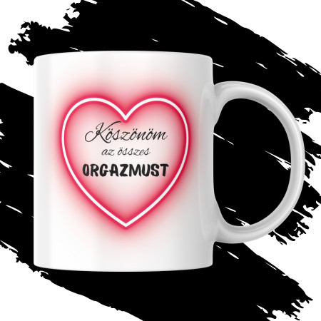 KÖSZÖNÖM AZ ÖSSZES ORGAZMUST bögre